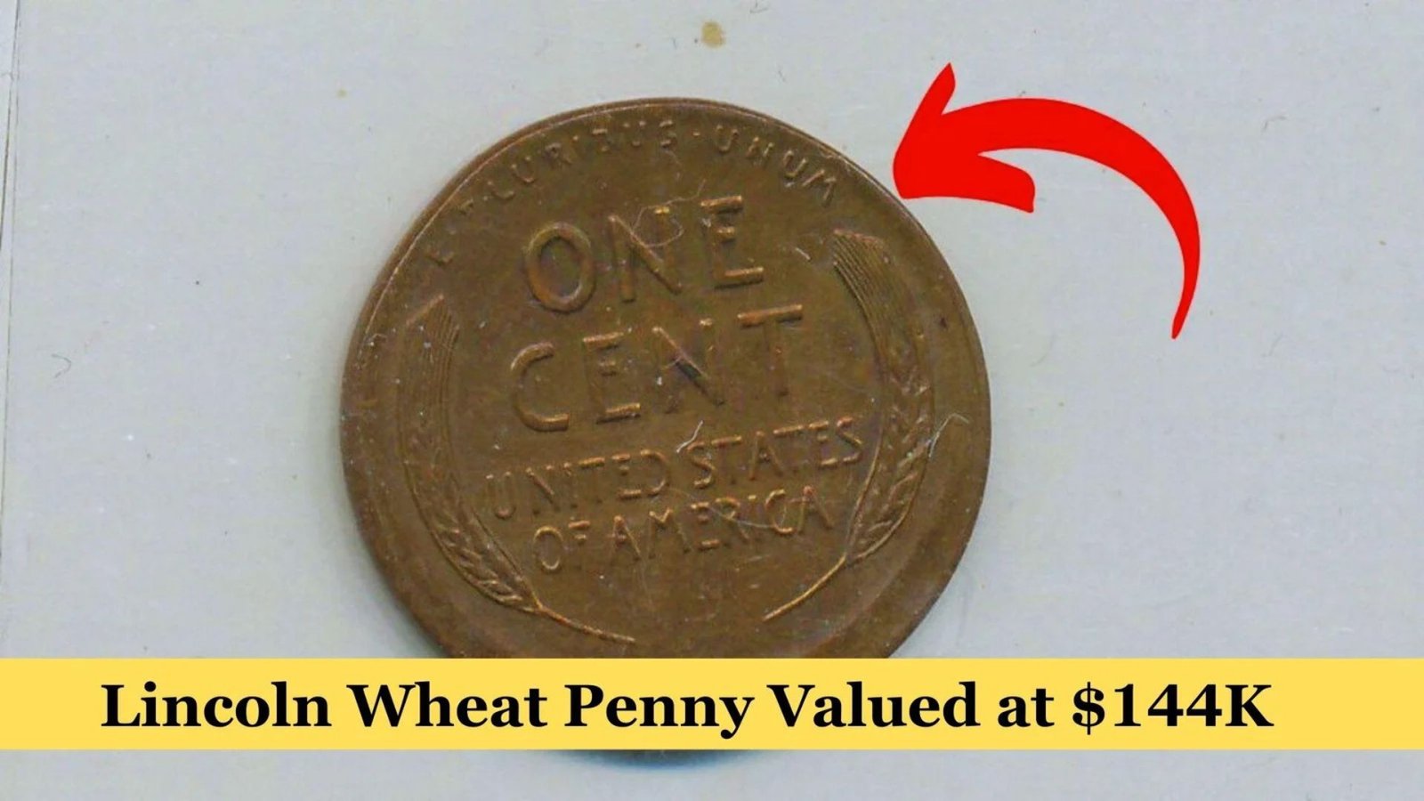 From 1 Cent to $144,000: The Most Valuable Wheat Penny Ever