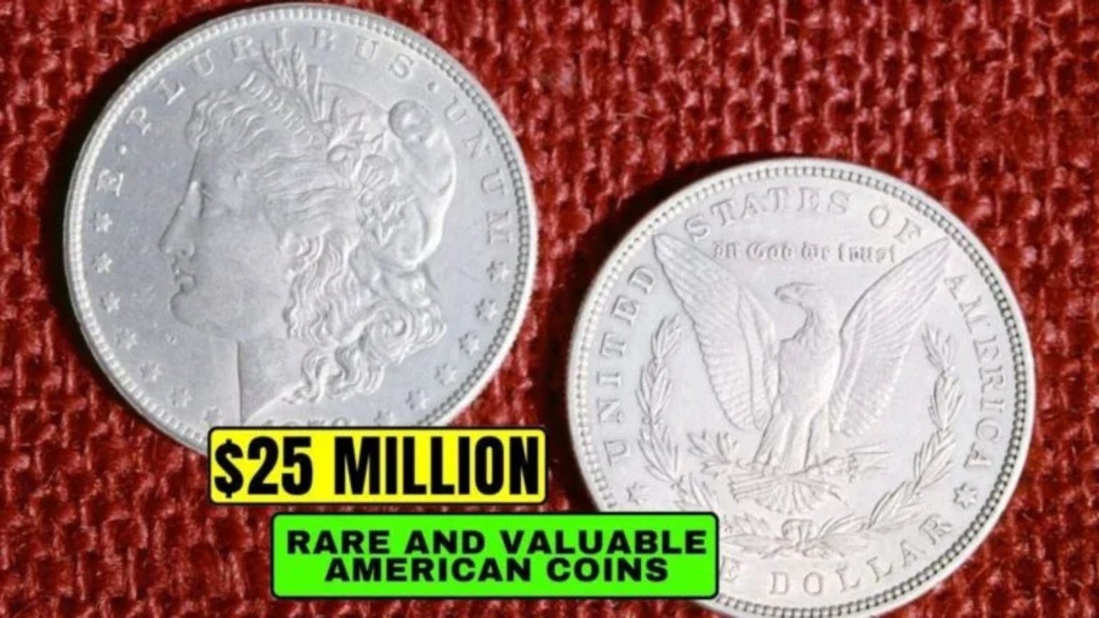 Rare American Coins Worth Over $25 Million